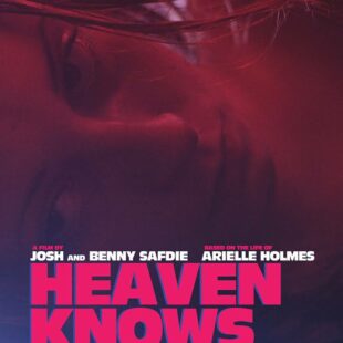 Heaven Knows What (2014)