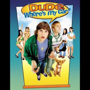 Dude, Where’s My Car? (2000)