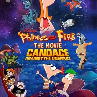 Phineas and Ferb the Movie: Candace Against the Universe (2020)