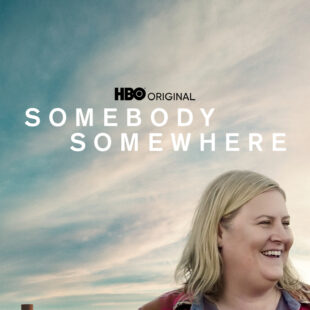 Somebody Somewhere (2022-)