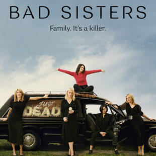 Bad Sisters (2022-)