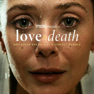 Love & Death (2023-)