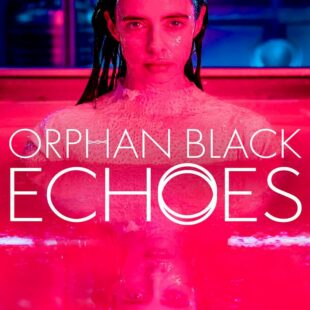 Orphan Black: Echoes (2023-)