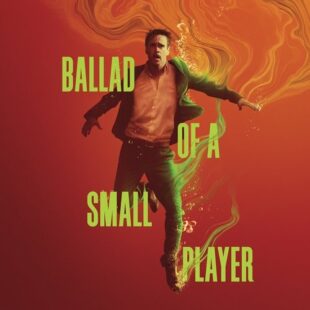 Ballad Of A Small Player (2025)