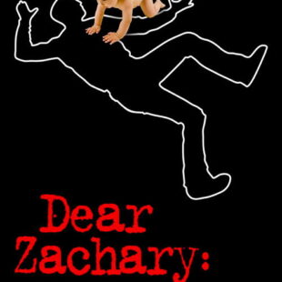 Dear Zachary A Letter To A Son About His Father (2008)