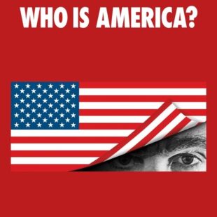 Who Is America? (2018)